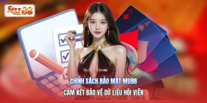 Chính Sách Bảo Mật MU88 | Cam Kết Bảo Vệ Dữ Liệu Hội Viên