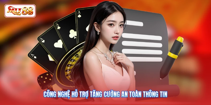 Công nghệ hỗ trợ tăng cường an toàn thông tin