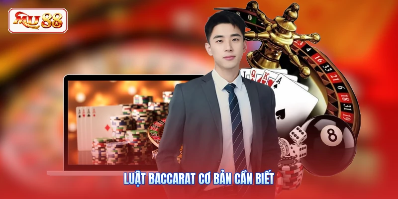 Luật Baccarat cơ bản cần biết