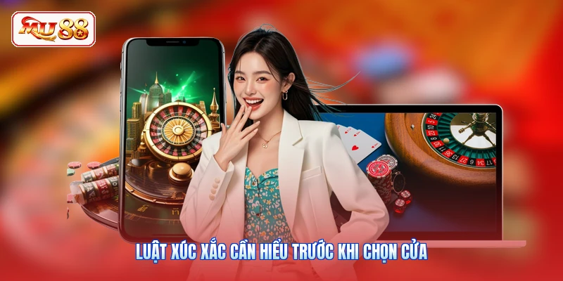 Luật xúc xắc cần hiểu trước khi chọn cửa