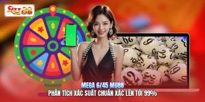 Mega 6/45 MU88 | Phân Tích Xác Suất Chuẩn Xác Lên Tới 99%
