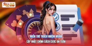 Miễn Trừ Trách Nhiệm MU88 | Cập Nhật Chính Sách Cược An Toàn