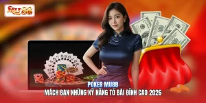 Poker MU88 | Mách Bạn Những Kỹ Năng Tố Bài Đỉnh Cao 2026