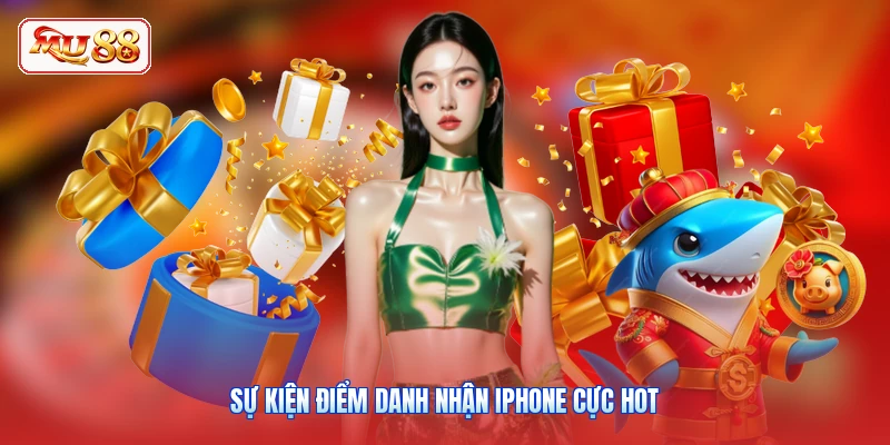 Sự kiện điểm danh nhận iphone cực hot