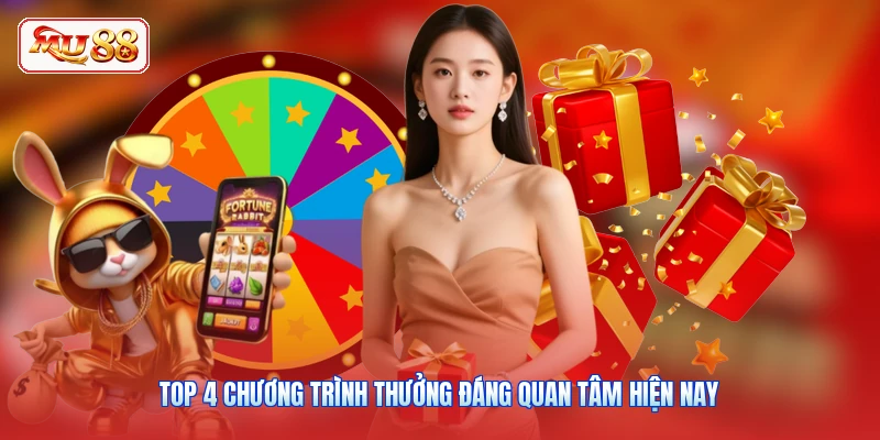 Top 4 chương trình thưởng đáng quan tâm hiện nay