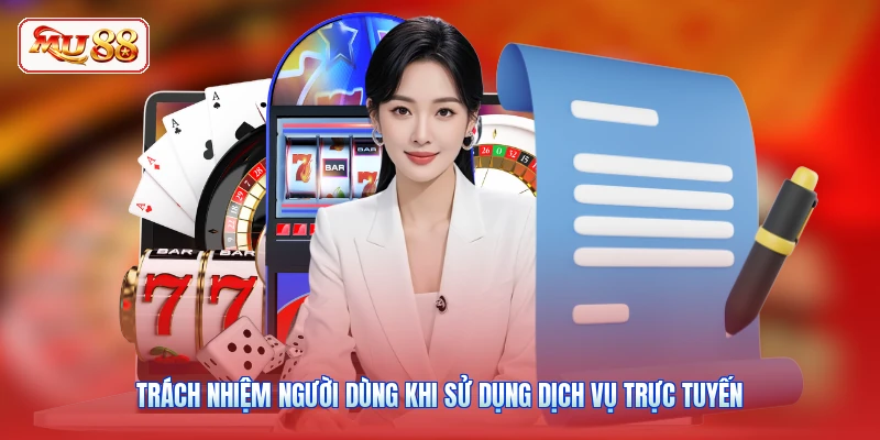 Trách nhiệm người dùng khi sử dụng dịch vụ trực tuyến